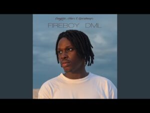 Fireboy DML – Wait and See